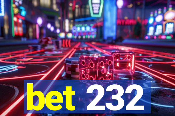 bet 232